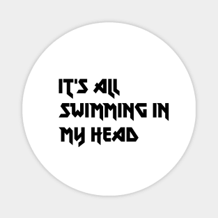 Swimming in my head Magnet